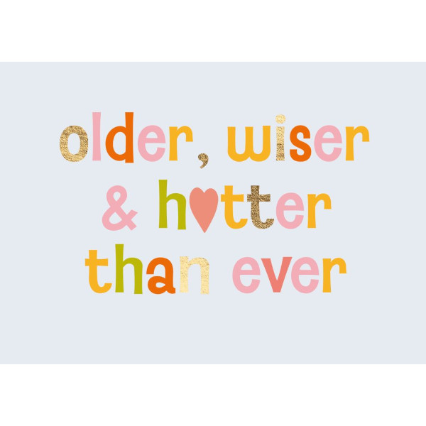 Postkarte - Older, Wiser, hotter